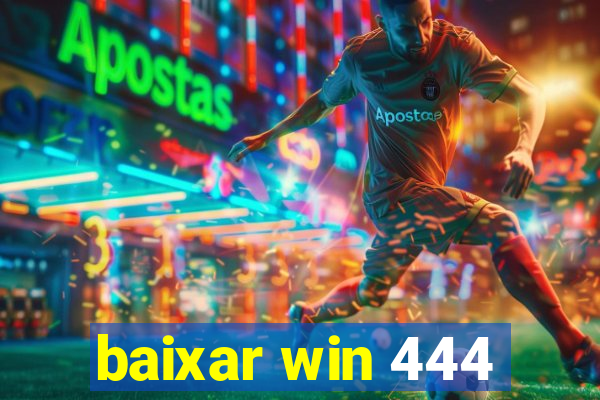 baixar win 444